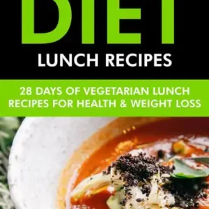 Next Day Delivery Vegetarian Diet Lunch Recipes: 28 Days of Vegetarian Lunch Recipes for Health & Weight Loss.