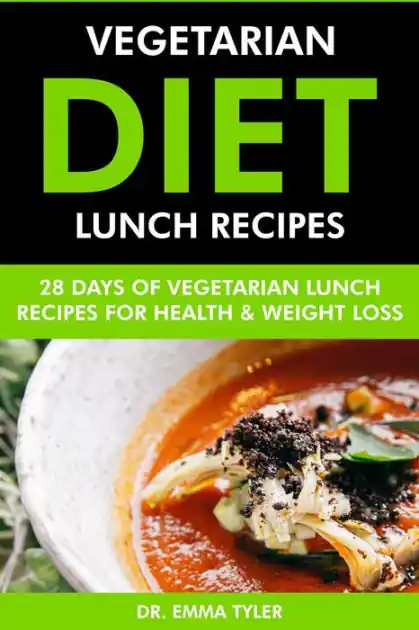 Next Day Delivery Vegetarian Diet Lunch Recipes: 28 Days of Vegetarian Lunch Recipes for Health & Weight Loss.