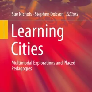 Limited Offer Learning Cities: Multimodal Explorations and Placed Pedagogies