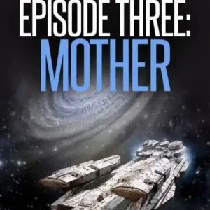 Episode Three: Mother Free Delivery