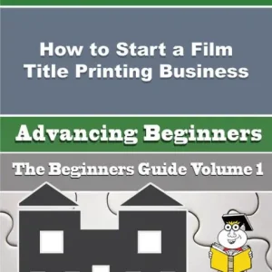 Luxury How to Start a Film Title Printing Business (Beginners Guide)
