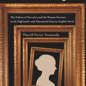 The Not So Blank «Blank Page»: The Politics of Narrative and the Woman Narrator in the Eighteenth- and Nineteenth-Century English Novel Super Sale
