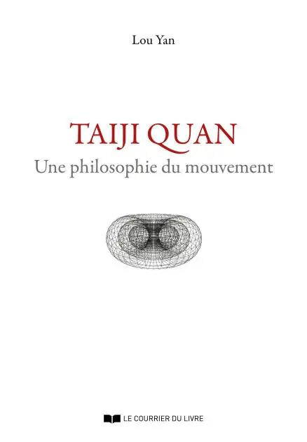 Taiji Quan - Une philosophie du mouvement Don’t Miss Out