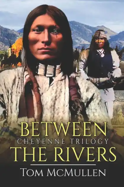 Direct From Manufacturer Cheyenne Trilogy: Between the Rivers