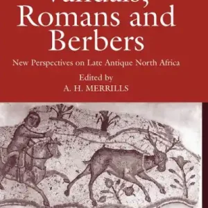 Popular Vandals, Romans and Berbers: New Perspectives on Late Antique North Africa