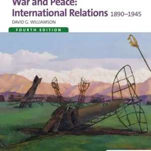 Direct From Factory War & Peace: International Relations, 1890-1945. 4th edition