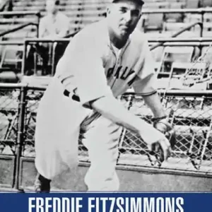 Today Only Freddie Fitzsimmons: A Baseball Life