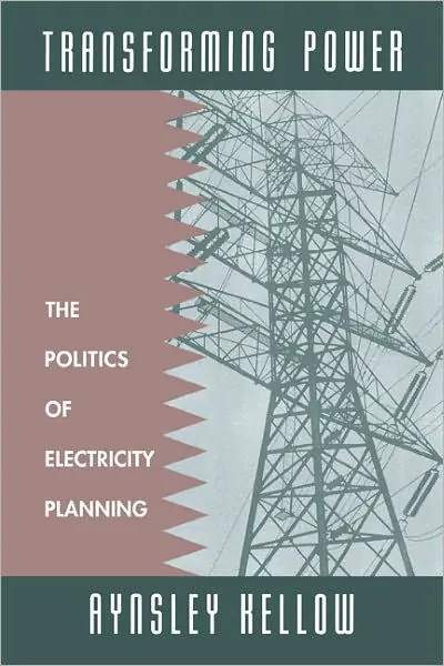 New Arrival Transforming Power: The Politics of Electricity Planning