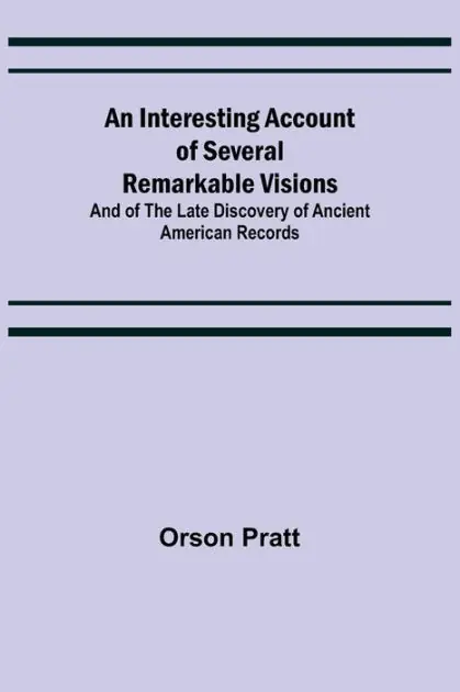An Interesting Account of Several Remarkable Visions; And of the Late Discovery of Ancient American Records Professional Grade