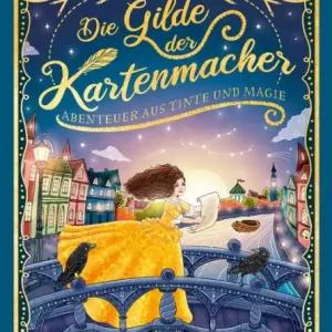 Die Gilde der Kartenmacher (Die magischen Gilden, Band 2) - Abenteuer aus Tinte und Magie: Reise mit Cordelia in das historische London und lüfte uralte Geheimnisse! - Für Kinder ab 10 Jahren Sale