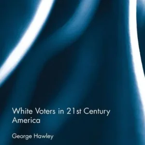 White Voters in 21st Century America Super Sale