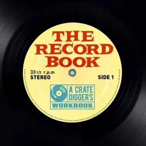 Top Pick The Record Book: The Crate-Digger's Workbook