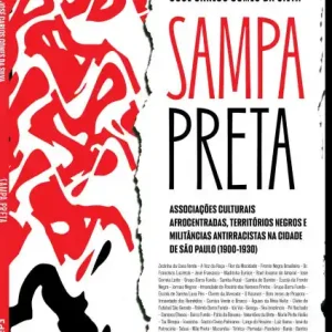 Sampa preta: Associações culturais afrocentradas, territórios negros e militâncias antirracistas na cidade de São Paulo (1900-1930) Best Choice