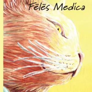 Fēlēs Medica: Latin Edition of The Healer Cat, New Translation Limited Offer