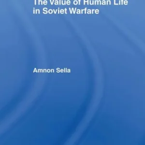Reduced Price The Value of Human Life in Soviet Warfare