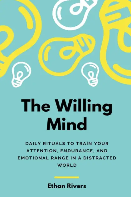 Sale The Willing Mind: Daily rituals to train your attention, endurance, and emotional range in a distracted world