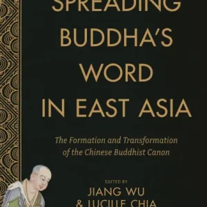 Spreading Buddha's Word in East Asia: The Formation and Transformation of the Chinese Buddhist Canon Low Price