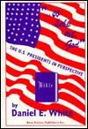 So Help Me God: The U. S. Presidents in Perspective Modern