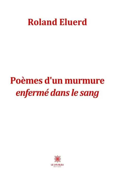 Get Yours Poèmes d'un murmure enfermé dans le sang