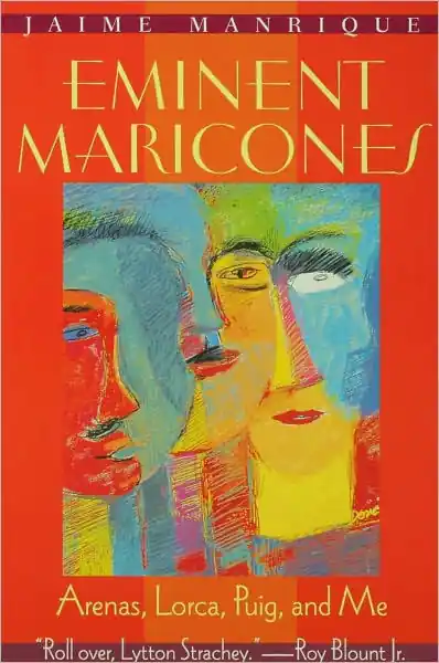 Eminent Maricones: Arenas, Lorca, Puig, and Me Reduced Price