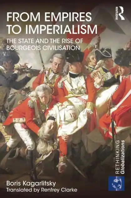 From Empires to Imperialism: The State and the Rise of Bourgeois Civilisation Time-Limited