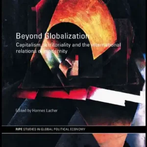 Beyond Globalization: Capitalism, Territoriality and the International Relations of Modernity Trending