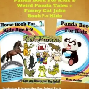 Hot Deal Box Set Children's Books: Horse Pictures & Horse Facts - Panda Book For Kids & Weird Panda Tales + Funny Cat Joke Book For Kids: 3 In 1 Box Set: Intriguing & Interesting Fun Animal Facts - Discovery Kids Books & Rhyming Books For Children