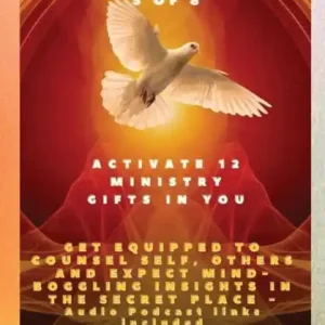 The Practical School of the Holy Spirit - Part 5 of 8 - Activate 12 Ministry Gifts in You: Activate 12 Ministry Gifts in You, Get Equipped to Counsel Self, Others and Expect Mind-boggling insights in the Secret Place Authentic