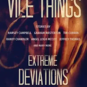 Vile Things: Extreme Deviations of Horror Final Sale