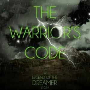 The Warrior's Code (Legend of the Dreamer Prequel) Place Order