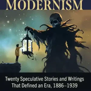 Cheap The Spark of Modernism: Twenty Speculative Stories and Writings That Defined an Era, 1886-1939