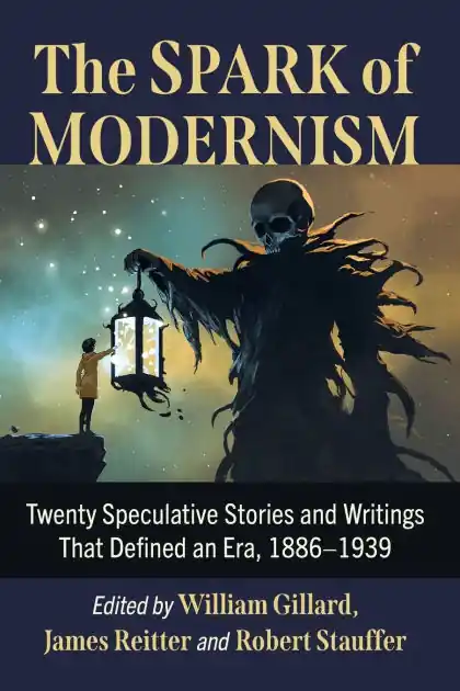Cheap The Spark of Modernism: Twenty Speculative Stories and Writings That Defined an Era, 1886-1939
