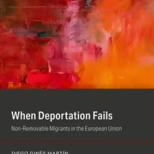 Weekend Sale When Deportation Fails: Non-Removable Migrants in the European Union