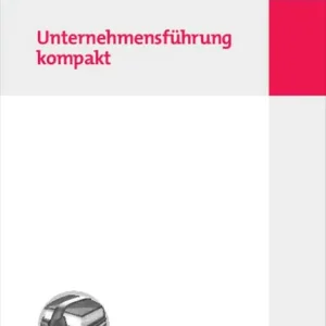 Modern Unternehmensführung kompakt