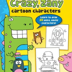 No Minimum Order Crazy, Zany Cartoon Characters: Learn to draw 20 weird, wacky characters!