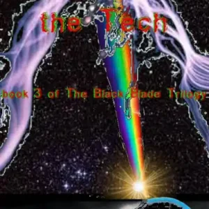 The Power of the Tech; book 3 of The Black Blade Trilogy One Day Deal