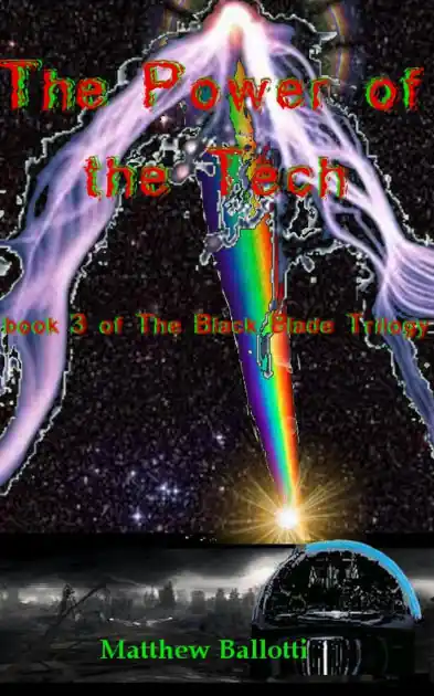 The Power of the Tech; book 3 of The Black Blade Trilogy One Day Deal