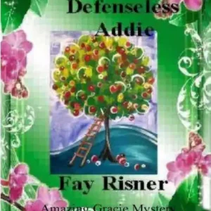 Poor Defenseless Addie-Amazing Gracie Mystery Series Professional Grade