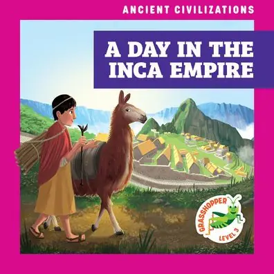 Authentic A Day in the Inca Empire