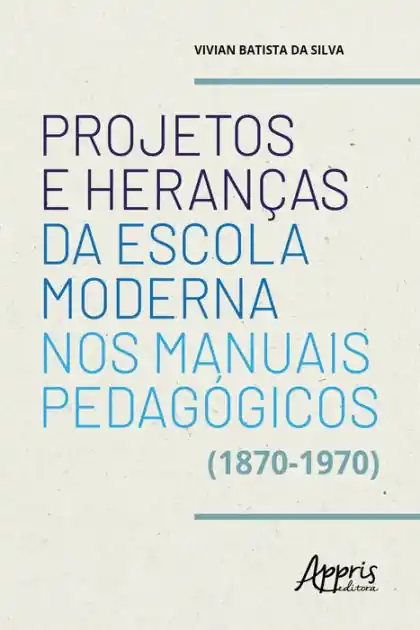 Projetos e Heranças da Escola Moderna nos Manuais Pedagógicos (1870-1970) Seasonal Sale