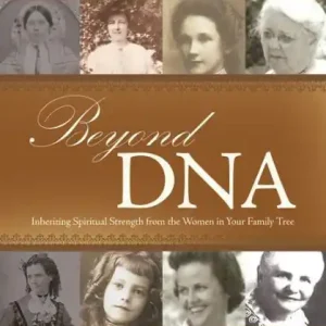 Crafted Beyond Dna: Inheriting Spiritual Strength from the Women in Your Family Tree