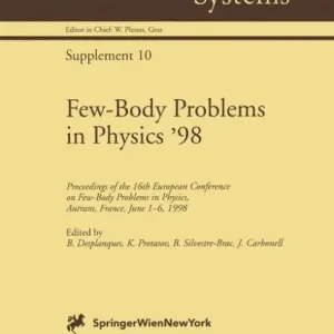 Few-Body Problems in Physics '98: Proceedings of the 16th European Conference on Few-Body Problems in Physics, Autrans, France, June 1-6, 1998 Premium