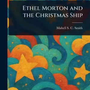 Order Now Ethel Morton and the Christmas Ship