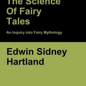 Free Delivery The Science of Fairy Tales: An Inquiry into Fairy Mythology