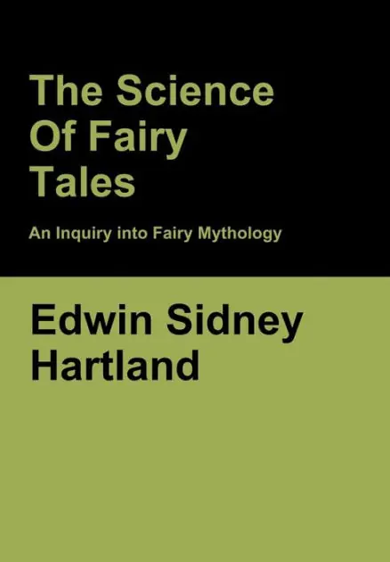 Free Delivery The Science of Fairy Tales: An Inquiry into Fairy Mythology