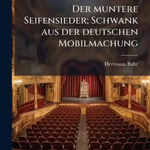 Direct From Manufacturer Der muntere Seifensieder; Schwank aus der deutschen Mobilmachung