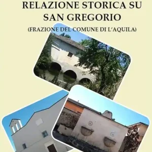 Relazione storica su San Gregorio (Frazione del Comune di L'Aquila) Fresh Stock