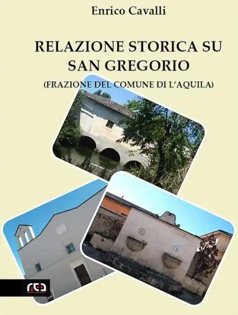 Relazione storica su San Gregorio (Frazione del Comune di L'Aquila) Fresh Stock