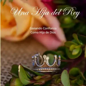 Genuine Una Hija del Rey: Ganando Confianza Como Hija de Dios