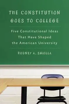 Next Day Delivery The Constitution Goes to College: Five Constitutional Ideas That Have Shaped the American University